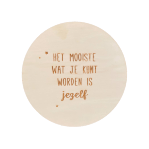 Houten muurcirkel - Het mooiste wat je kunt worden is jezelf