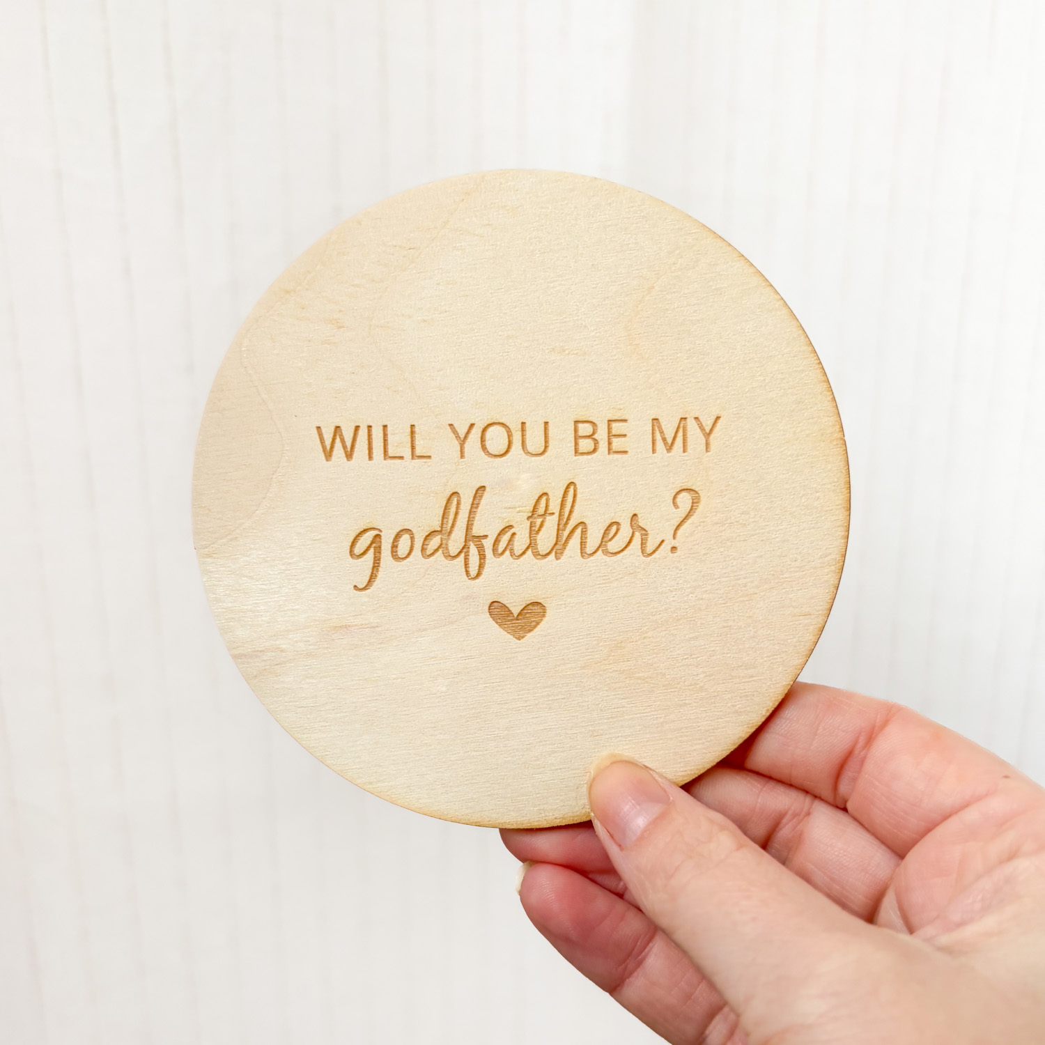 will you be my godfather? - wooden disc
