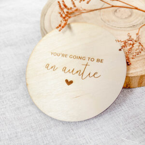 you're going to be an auntie - wooden disc