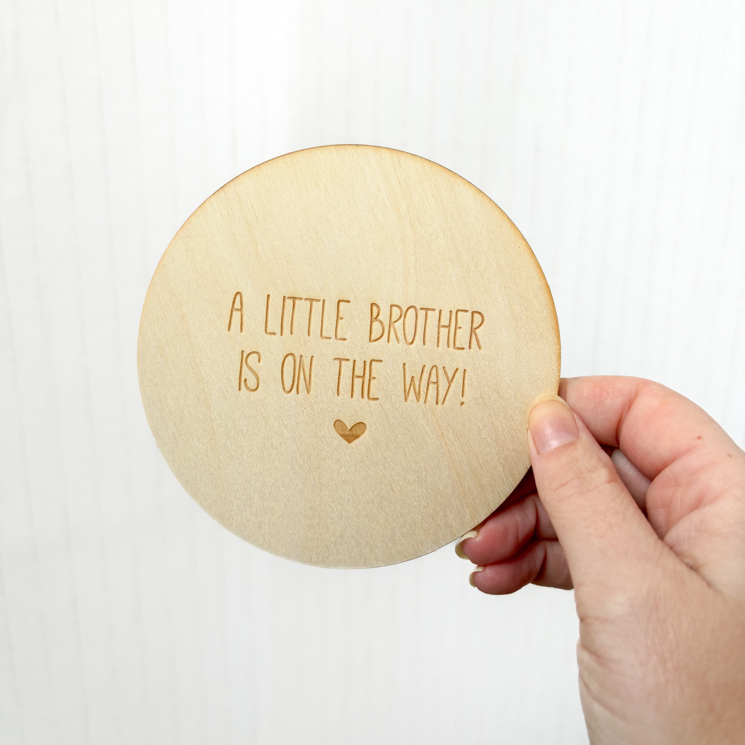 A little brother is on the way - wooden disc